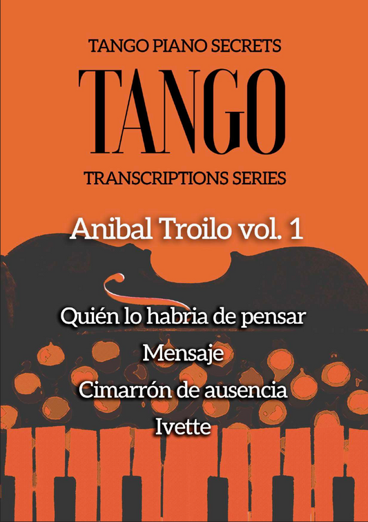 Tango Orchestral Transcriptions - Anibal Troilo Vol 1